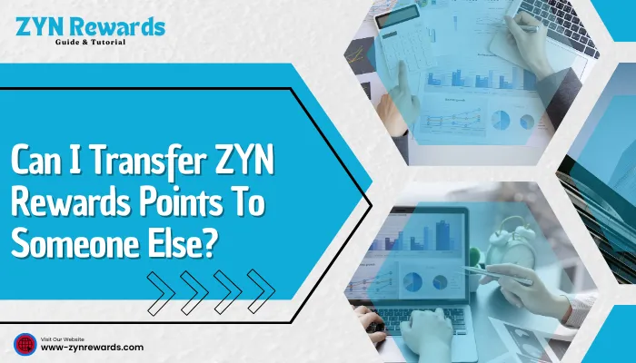 Can I Transfer ZYN Rewards Points To Someone Else