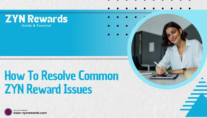 How To Resolve Common ZYN Reward Issues